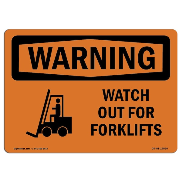OSHA WARNING Sign, Watch Out For Forklifts, 18in X 12in Aluminum, 12" W, 18" L, Landscape